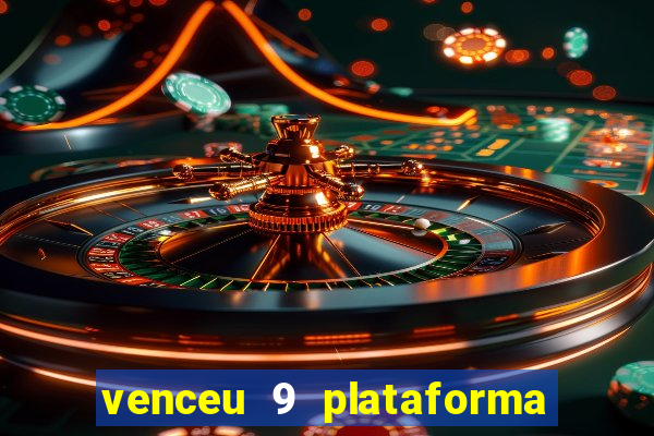 venceu 9 plataforma de jogos